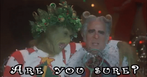 Are You Sure? GIF - How The Grinch Stole Christmas Jim Carrey The Grinch GIFs