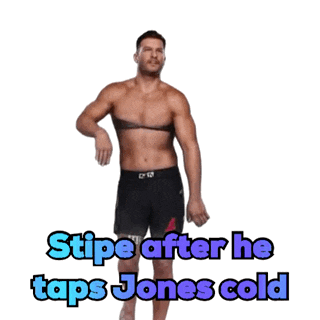 a shirtless man in a bra says ' stipe after he taps jones cold ' on the bottom