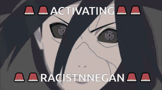 a picture of a person with the words activating and racistnnegan