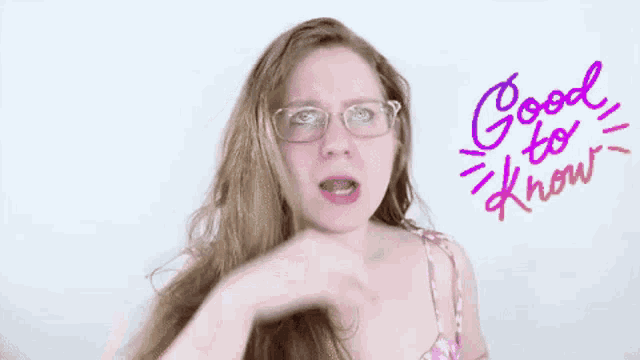 a woman wearing glasses is making a funny face with the words good to know written in the background .