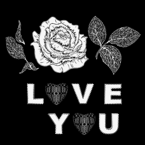 a black and white drawing of a rose with leaves and the words love you