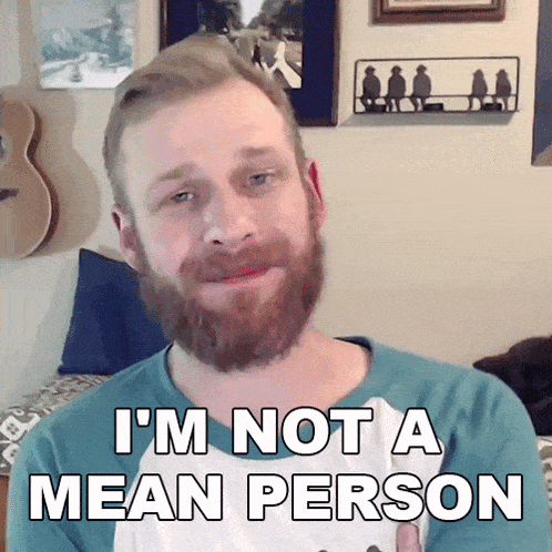 I'M Not A Mean Person Grady Smith GIF - I'M Not A Mean Person Grady Smith I'M Not A Nasty Person GIFs