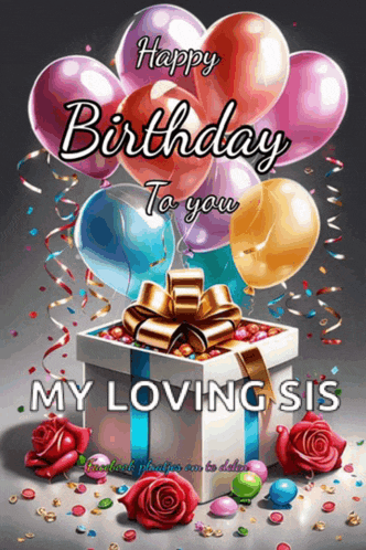 a birthday card for a loving sis with balloons and presents
