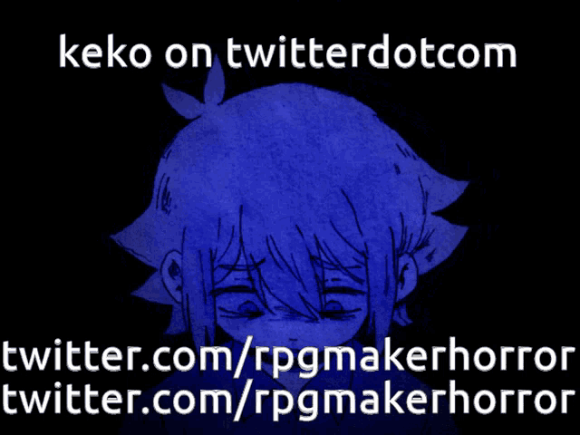 a drawing of a girl with the words keko on twitterdotcom twitter.com/rpgmakerhorror and twitter.com/rpgmakerhorror