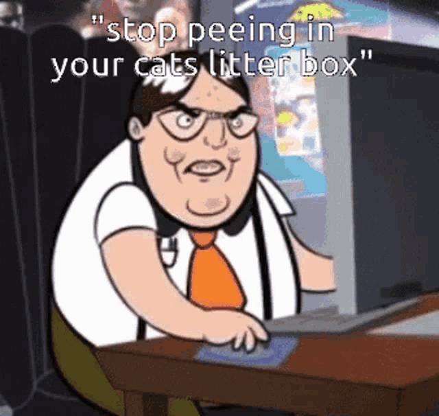 a cartoon of a man sitting in front of a computer with the words stop peeing in your cats litter box