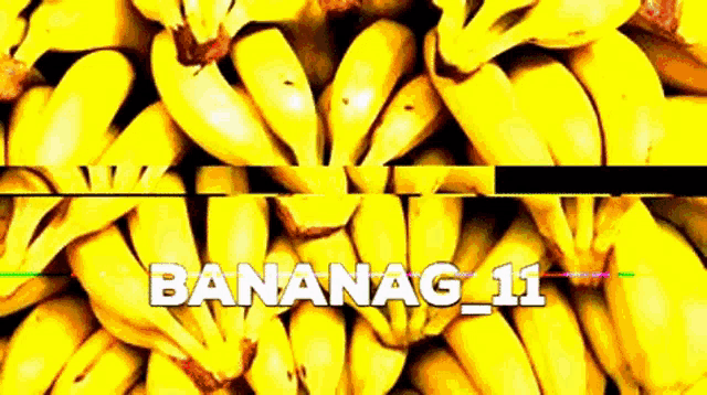 a bunch of bananas with bananag 11 written on the bottom right