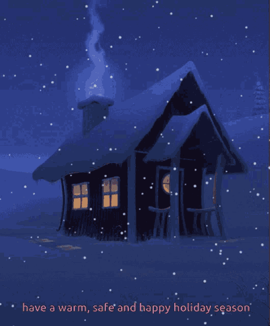 a picture of a snowy cabin with the words have a warm safe and happy holiday season