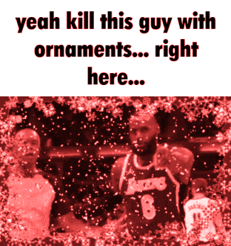 a picture of a basketball player with the words " yeah kill this guy with ornaments ... right here ... "
