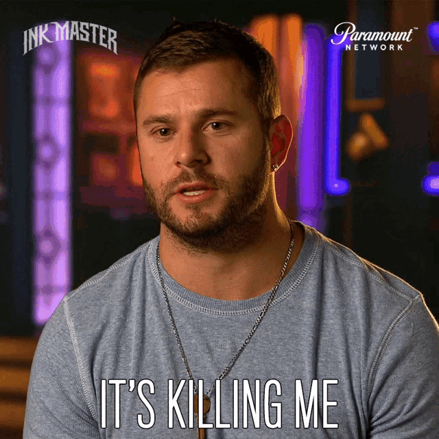 a man says it 's killing me in a paramount network advertisement