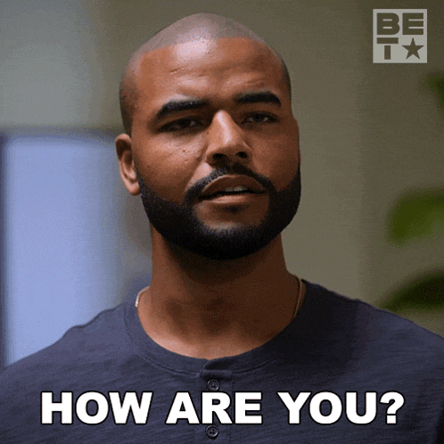 a man with a beard is asking the question " how are you "