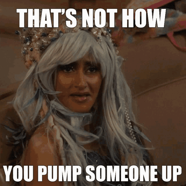 a woman in a mermaid costume with a caption that says " that 's not how you pump someone up "