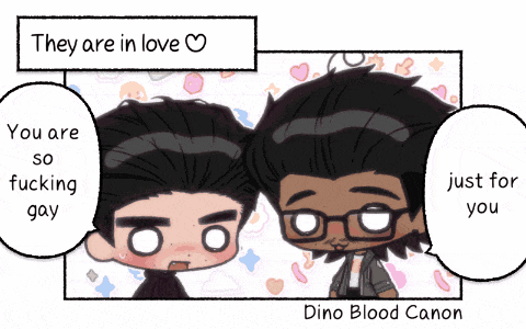 they are in love you are so fucking gay just for you says dino blood canon