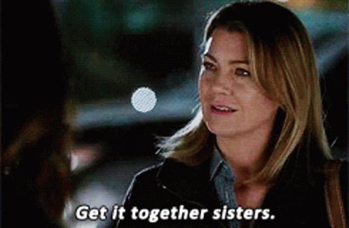 Greys Anatomy Meredith Grey GIF - Greys Anatomy Meredith Grey Get It Together Sisters GIFs
