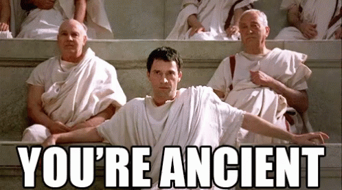 Youre Ancient GIF - Youre Ancient GIFs