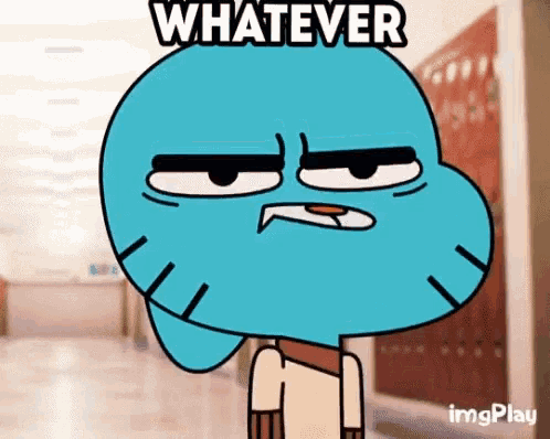 gumball from the amazing world of gumball has an angry look on his face and says whatever