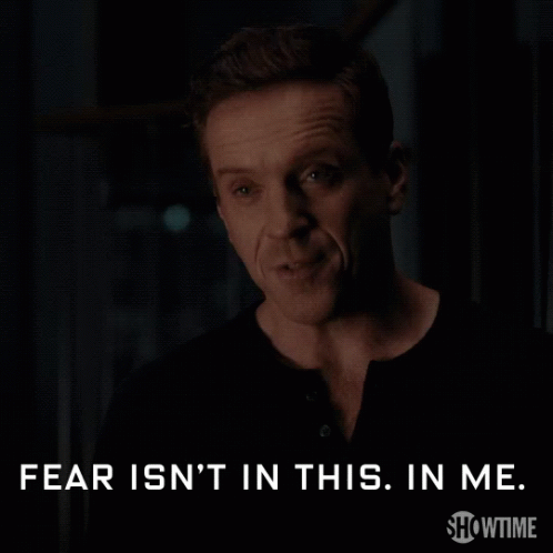Fear Fear In Me GIF - Fear Fear In Me Fear Isnt In This GIFs