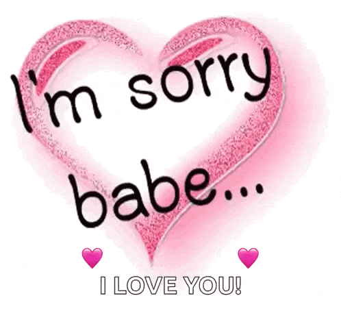 a pink heart with the words " i 'm sorry babe " written on it