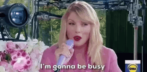Taylor Swift Im Gonna Be Busy GIF - Taylor Swift Im Gonna Be Busy Busy GIFs