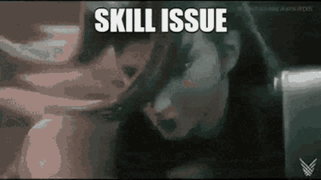 a close up of a woman 's face with the words skill issue written above her