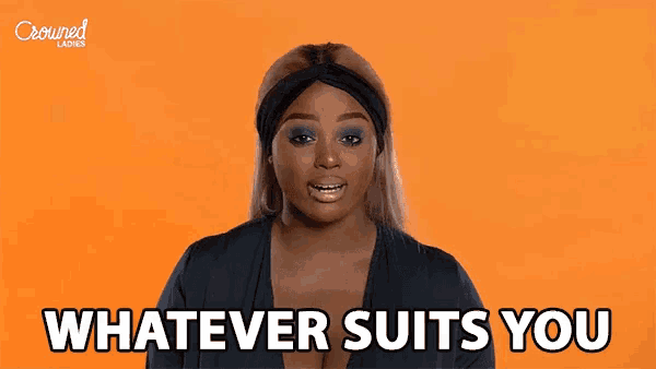 a woman says whatever suits you on a orange background