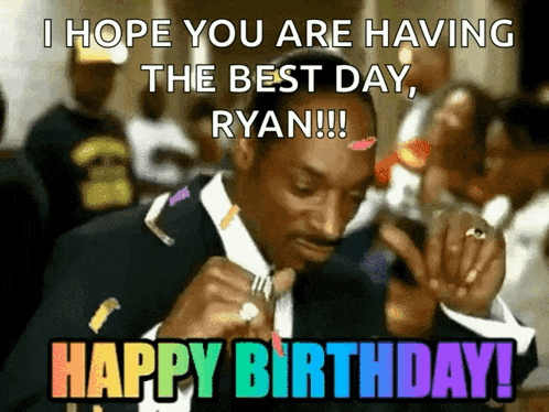 a snoop dogg meme says i hope you are having the best day ryan happy birthday
