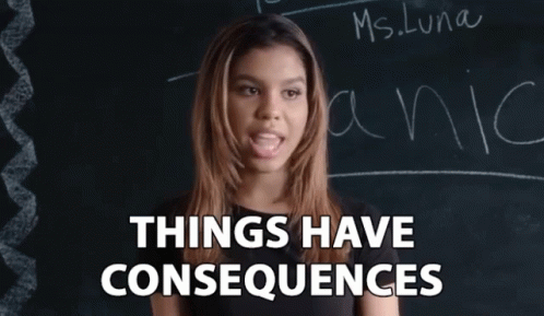 Things Have Consequences Mad GIF - Things Have Consequences Mad You Messed Up GIFs