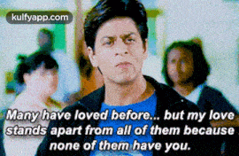Many Have Loved Before... But My Lovestands Apart From All Of Them Becausenone Of Them Have You..Gif GIF