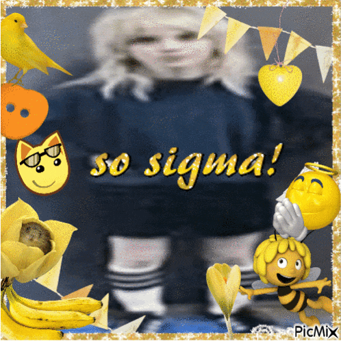 a picture of a girl with the words so sigma in yellow letters