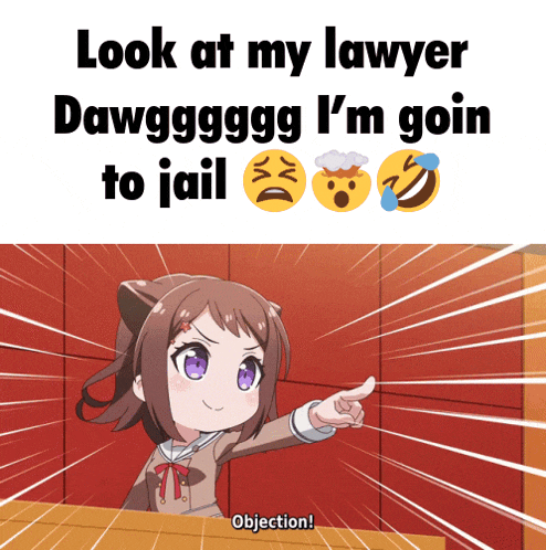 a cartoon of a girl pointing at something with the words look at my lawyer dawggggg i 'm goin to jail