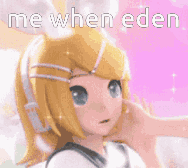 a picture of a girl with the words me when eden written above her
