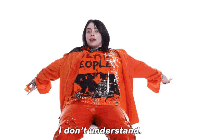 billie eilish wearing an orange shirt that says i don 't understand