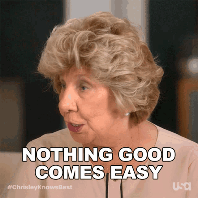 Nothing Good Comes Easy Chrisley Knows Best GIF - Nothing Good Comes Easy Chrisley Knows Best You Have To Work Hard For Something Good To Happen GIFs