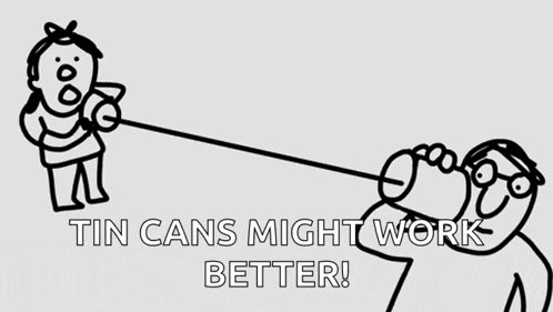 a black and white drawing of two people pulling a rope with the words " tin cans might work better "