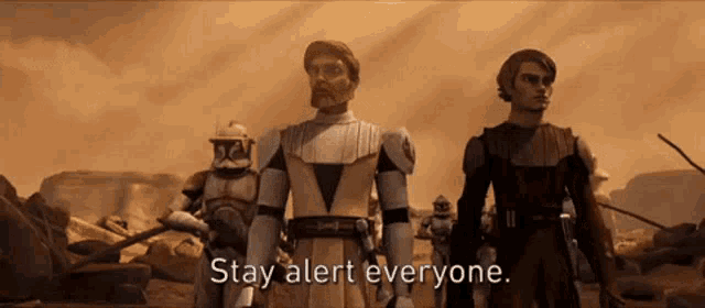 a group of star wars characters standing next to each other with the words " stay alert everyone "