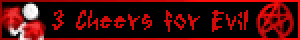 a sign that says 3 cheers for evil