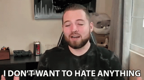 I Dont Want To Hate Anything Bricky GIF - I Dont Want To Hate Anything Bricky Not A Hater GIFs