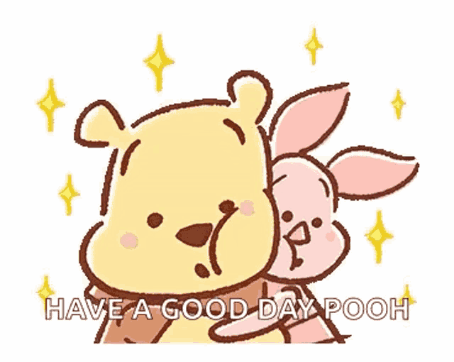 winnie the pooh and piglet are hugging each other and wishing a good day .