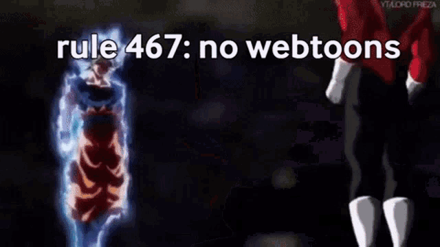 a cartoon character with the words `` rule 467 : no webtoons '' on the bottom .