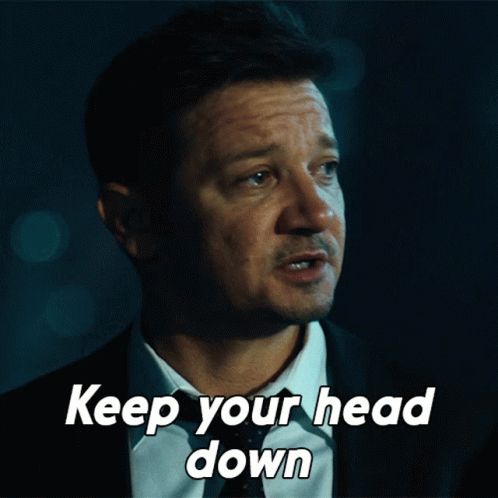 Keep Your Head Down Mike Mclusky GIF - Keep Your Head Down Mike Mclusky Jeremy Renner GIFs