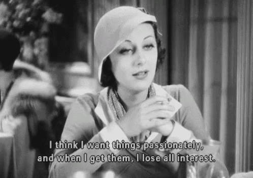 a woman in a hat says i think i want things passionately and when i get them i lose all interest ..