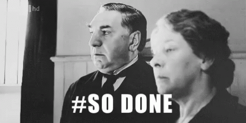 #so Done GIF - Done Downtownabbey GIFs