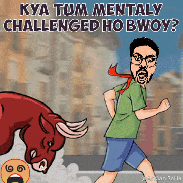 a cartoon of a man running from a bull with the words kya tum mentally challenged ho bwoy