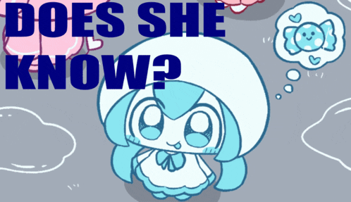 a cartoon character with the words " does she know " on the bottom