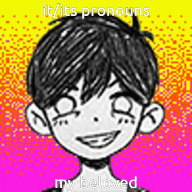 a black and white drawing of a boy smiling with the words `` it / its pronouns my beloved '' .