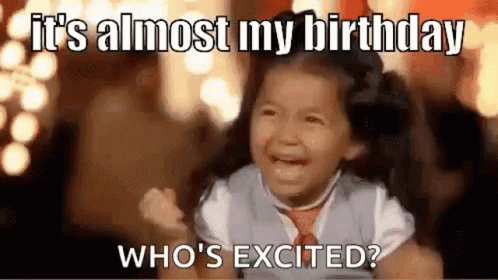 Almost Birthday Its Almost My Birthday GIF - Almost Birthday Its Almost My Birthday Happy GIFs