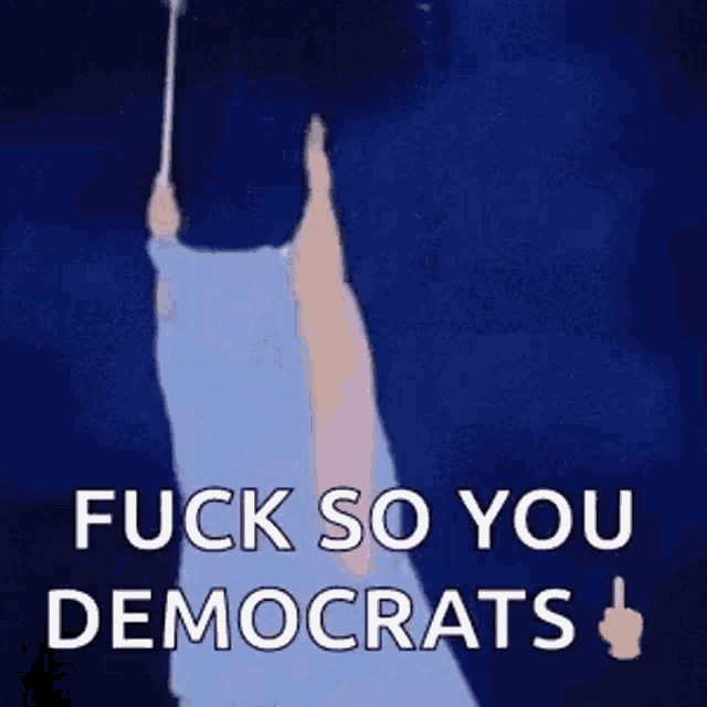 a cartoon of a fairy blowing a wand and saying `` fuck so you democrats '' .