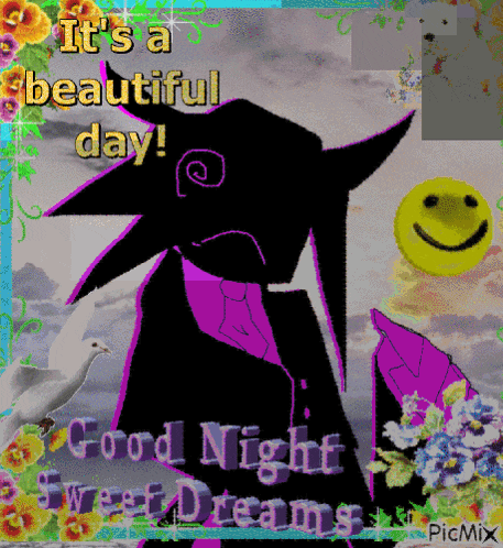 a picture of a cartoon character that says it 's a beautiful day and good night sweet dreams