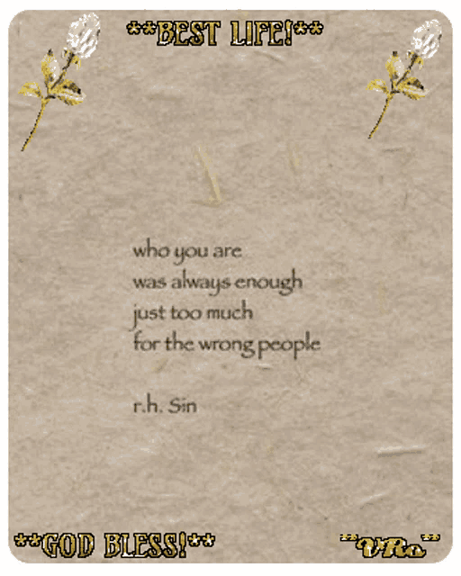 a card that says best life who you are was always enough just too much for the wrong people rh sin