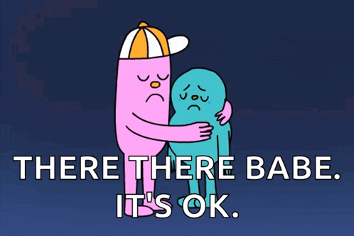 a cartoon character hugging another character with the words " there there babe it 's ok "