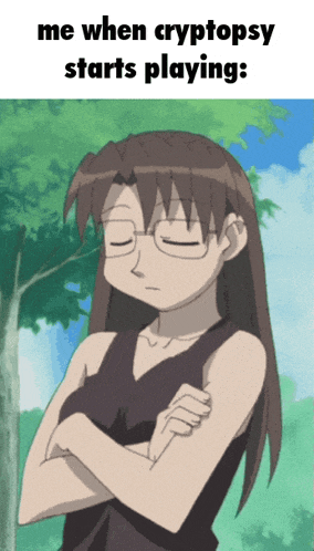 a cartoon of a girl with her arms crossed and the words me when cryptopsy starts playing